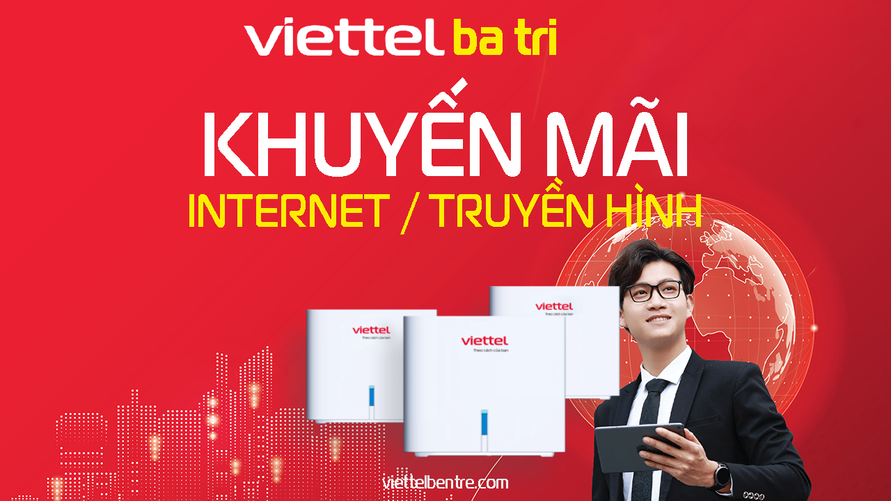 Báo giá lắp mạng Internet Viettel Ba Tri
