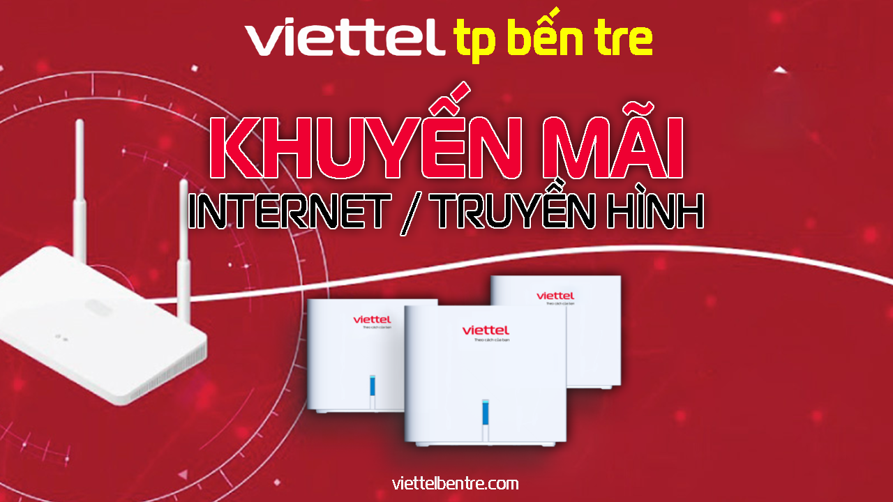 Báo giá lắp mạng Viettel tại TP. Bến Tre