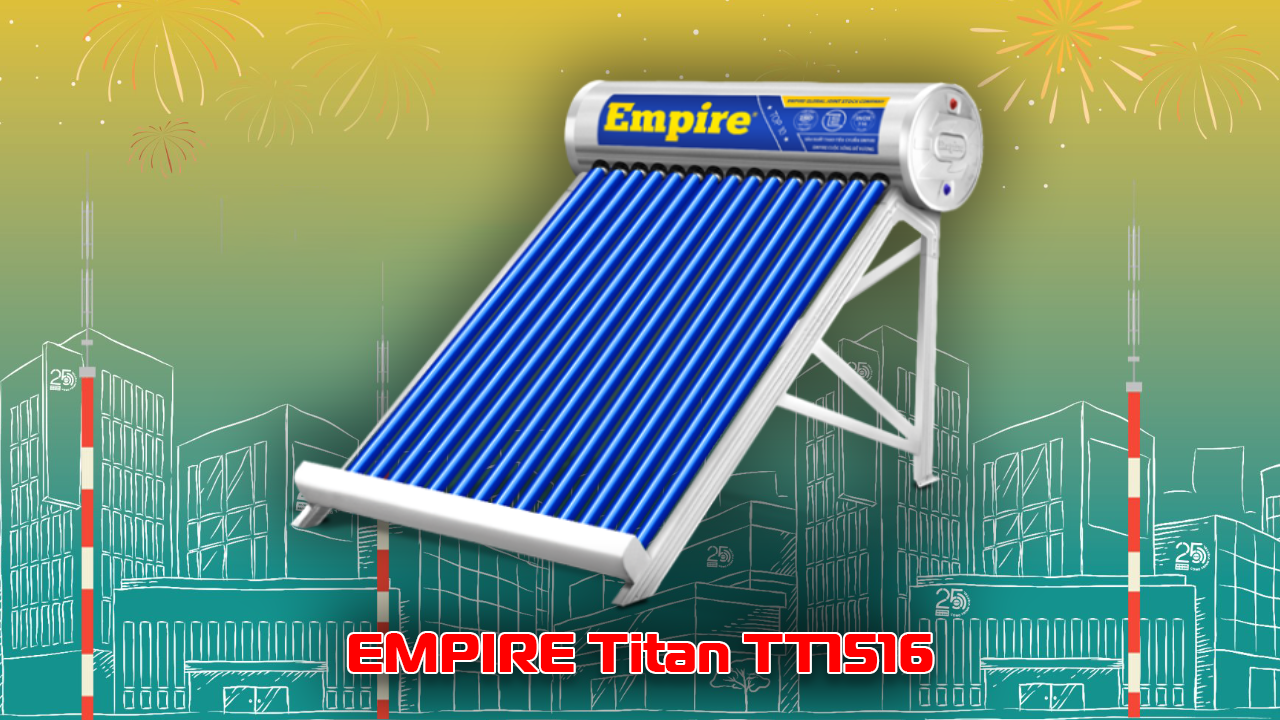 Máy nước nóng NLMT 160 lít – Empire Titan TT1516