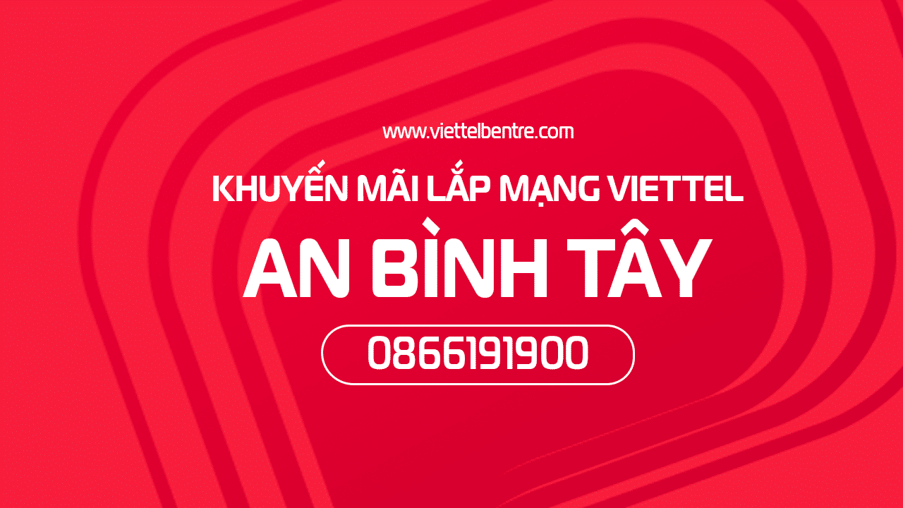 Bảng giá lắp mạng Viettel tại xã An Bình Tây, Ba Tri