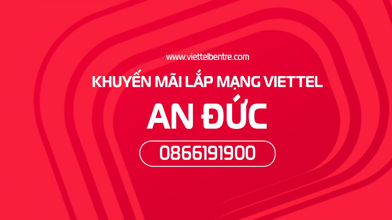 Khuyến mãi lắp mạng Viettel tại xã An Đức, Ba Tri