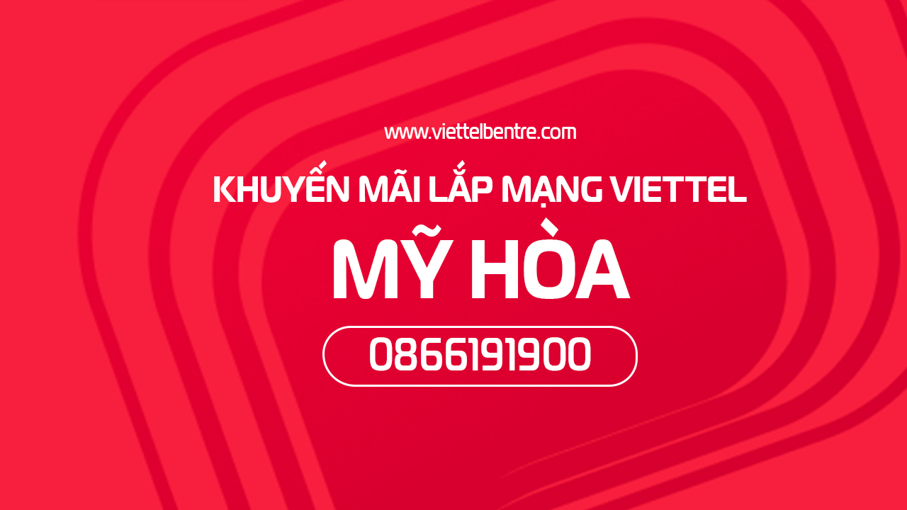Tổng đài lắp mạng Viettel xã Mỹ Hòa, Ba Tri
