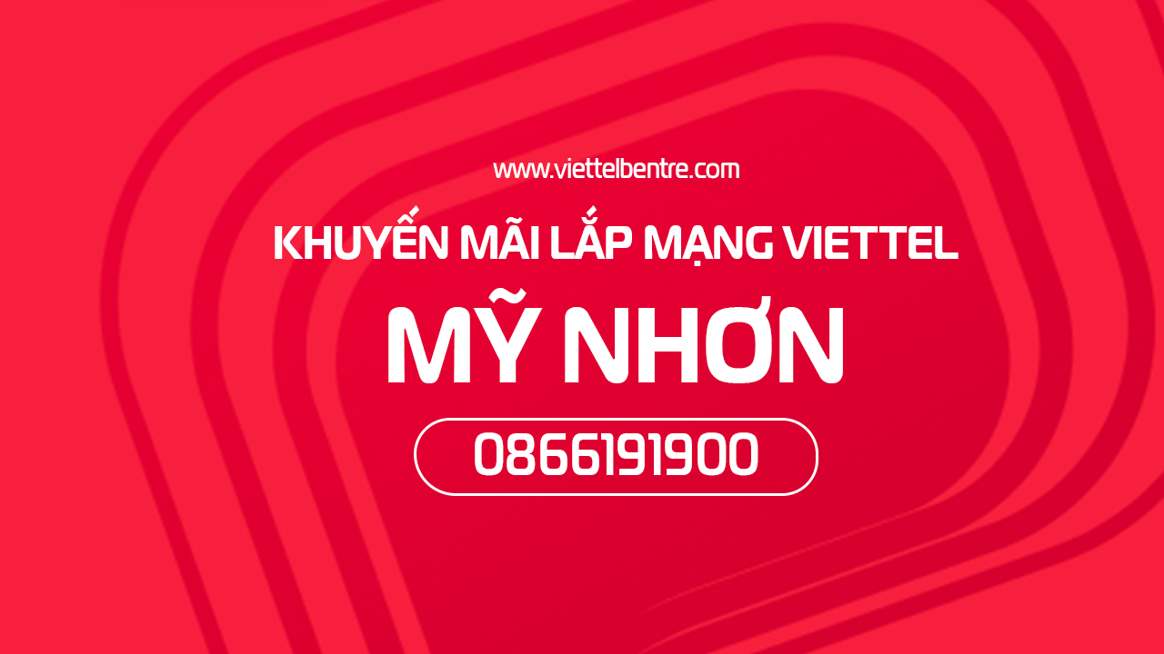 Lắp mạng Viettel tại xã Mỹ Nhơn, Ba Tri