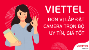 lắp camera viettel bến tre chính hãng